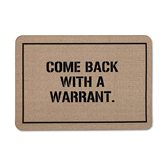 Police should have a warrant to enter your home or business in Texas
